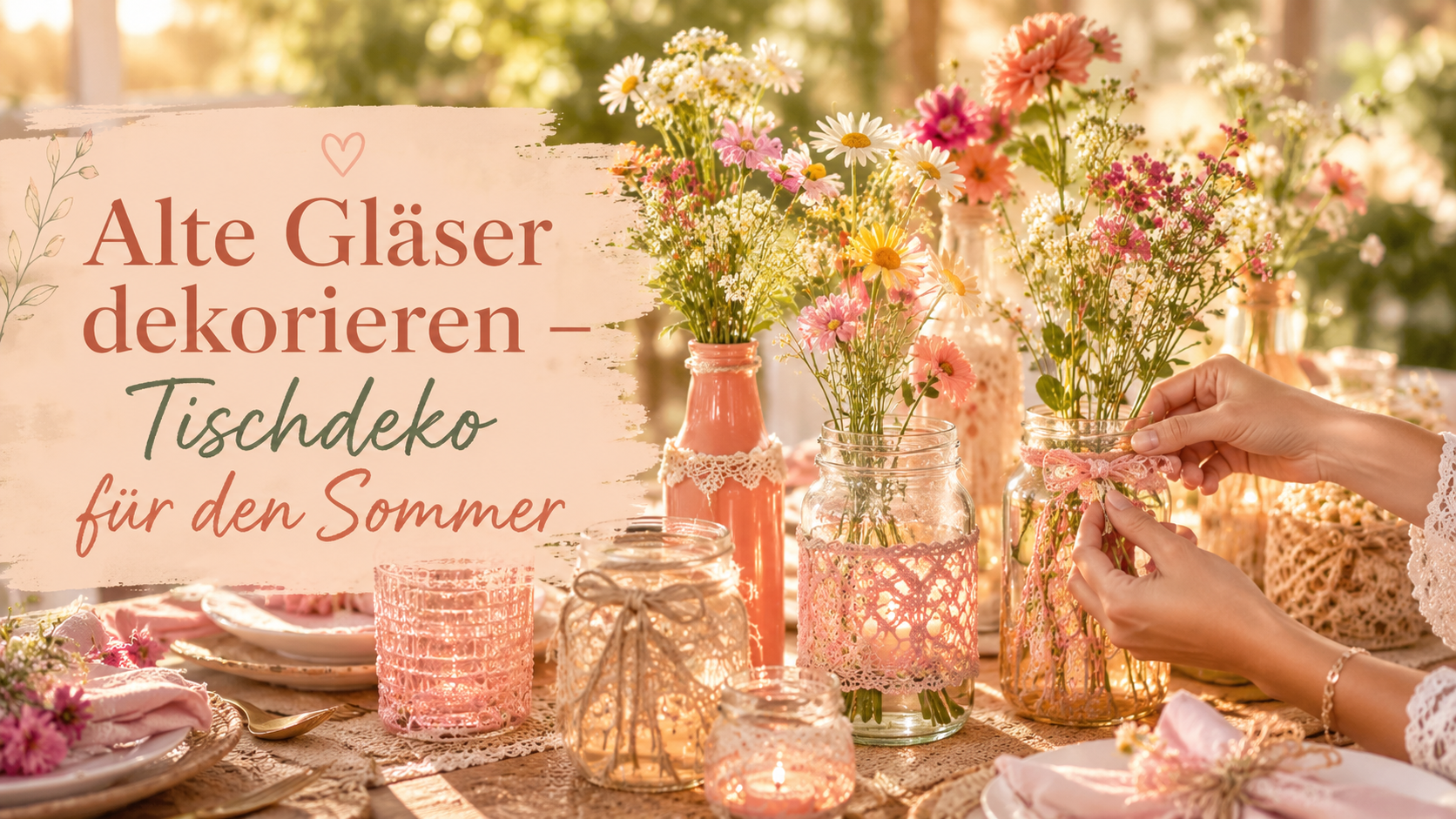 Tischdeko für den Sommer: Alte Gläser dekorieren