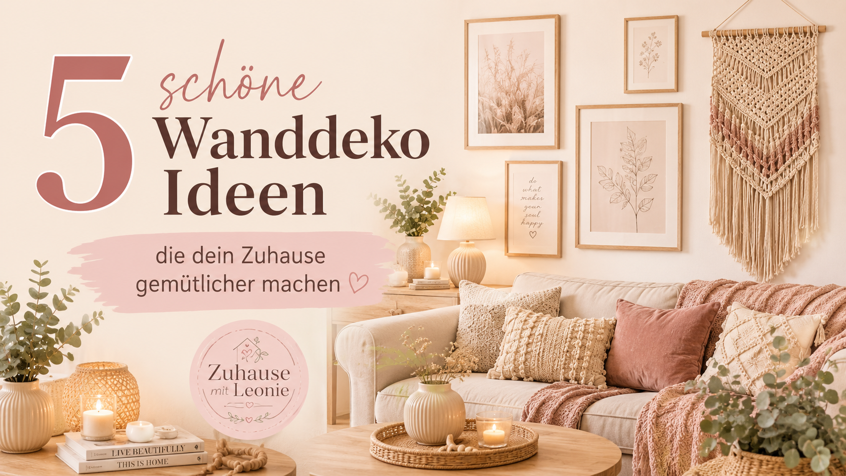 Wanddeko Ideen: 5 schöne Ideen, die dein Zuhause gemütlicher machen