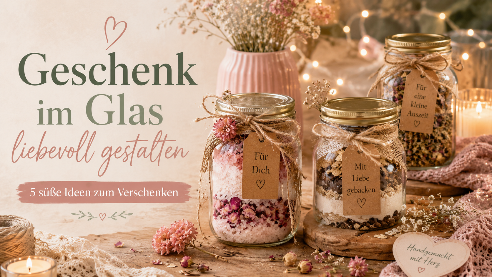Geschenk im Glas liebevoll gestalten: 5 süße Ideen zum Verschenken