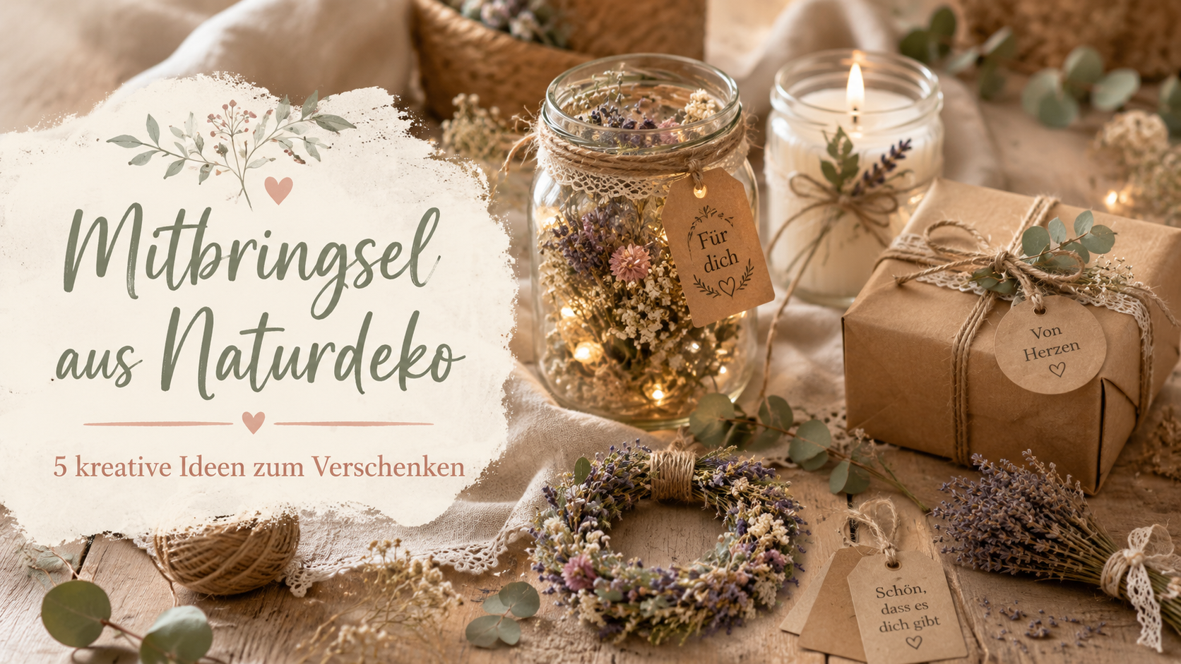Mitbringsel aus Naturdeko: 5 kreative Ideen zum Verschenken