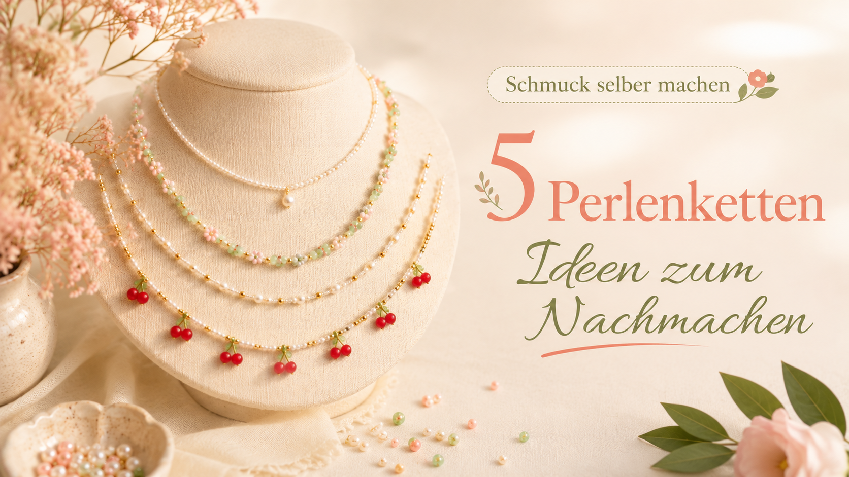 Perlenkette selber machen: 5 schöne Ideen mit Anleitung