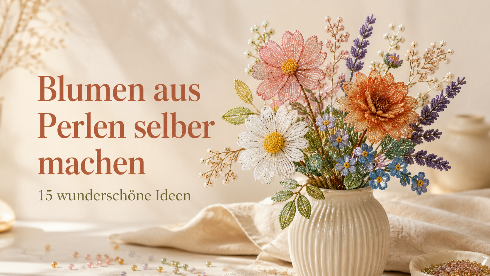 Blumen aus Perlen selber machen: 15 wunderschöne Ideen