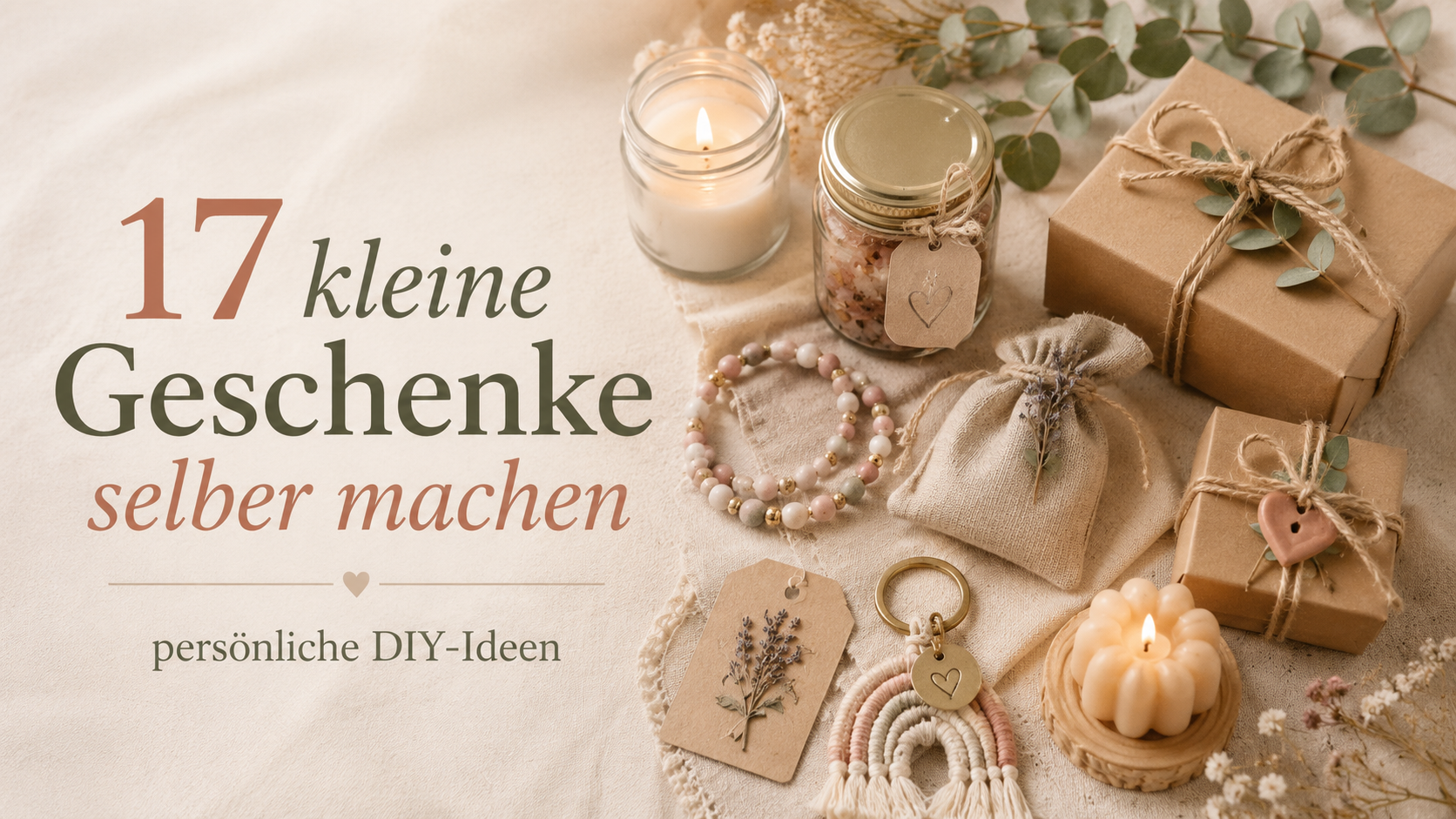 17 kleine Geschenke selber machen: persönliche DIY-Ideen