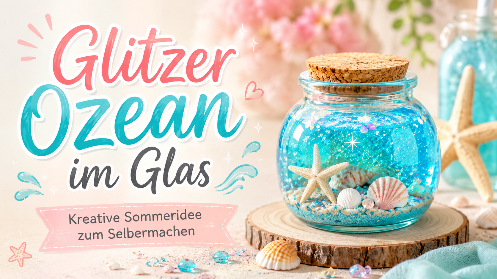 Glitzer Ozean im Glas: kreative Sommeridee zum Selbermachen