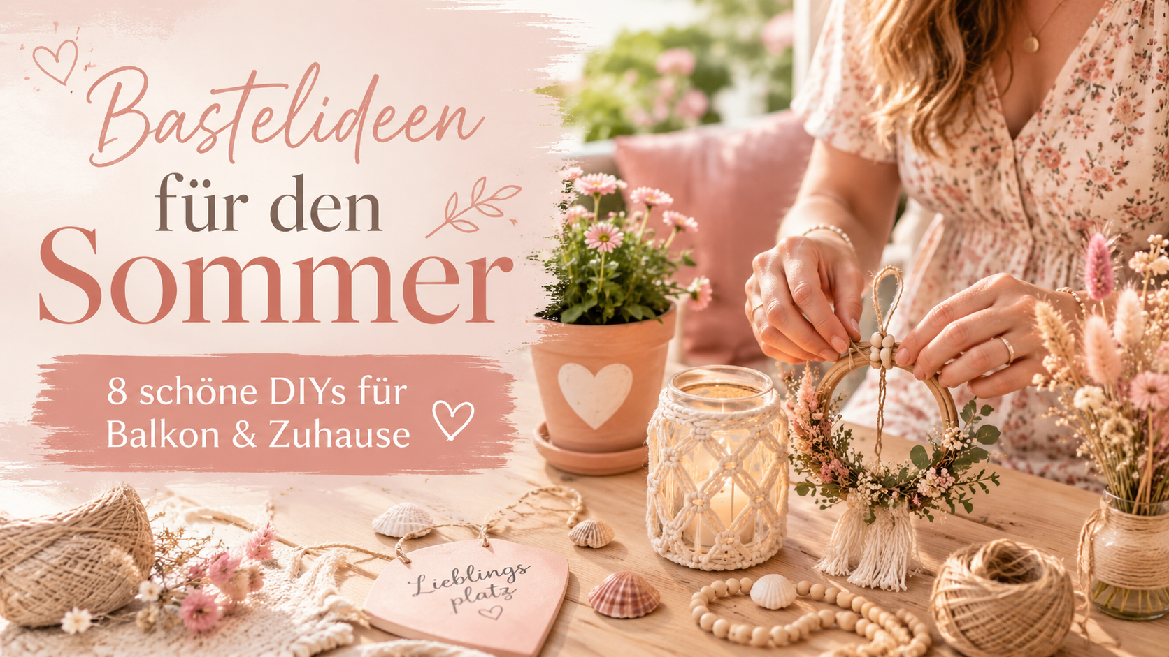 Bastelideen für den Sommer: 8 schöne DIYs für Balkon und Zuhause