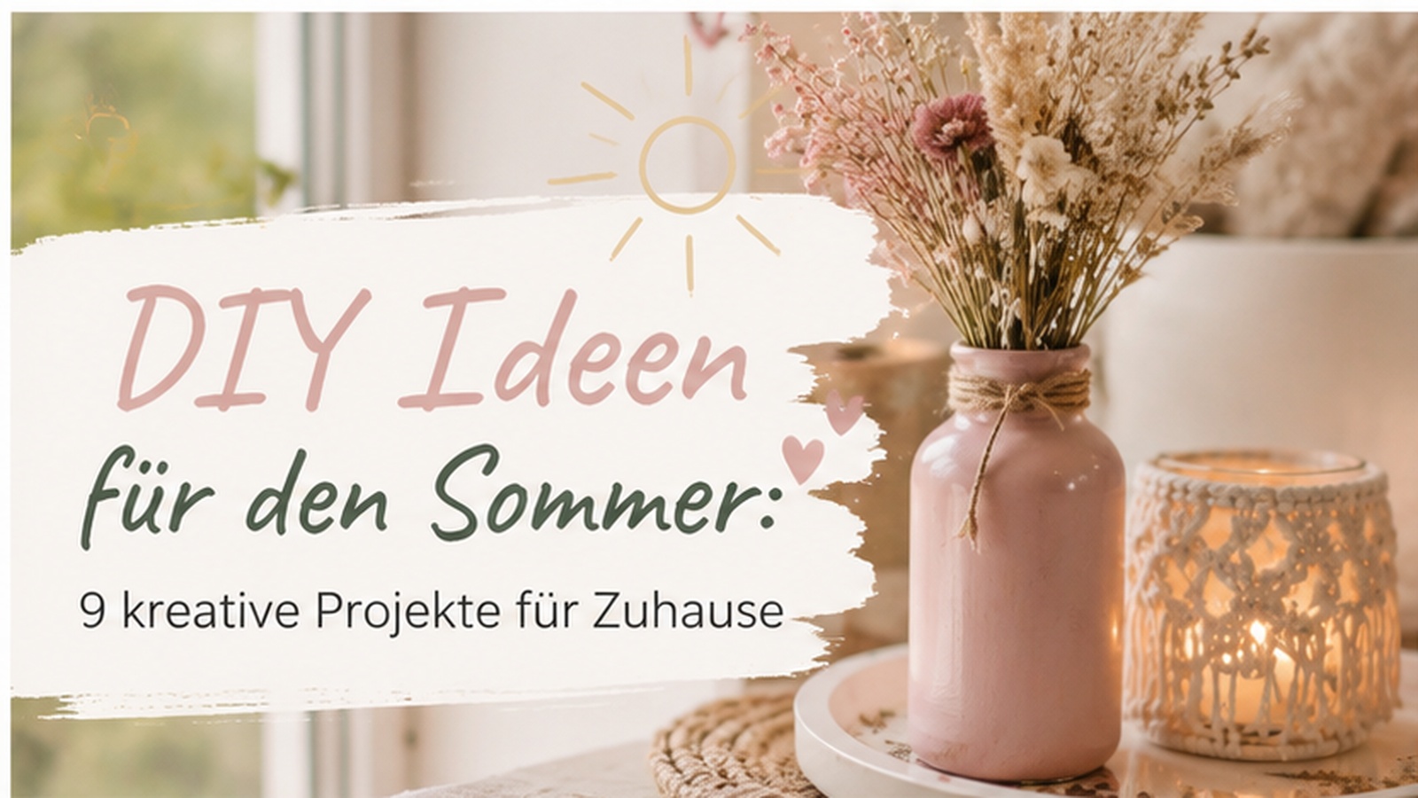 DIY Ideen für den Sommer: 9 kreative Projekte für Zuhause