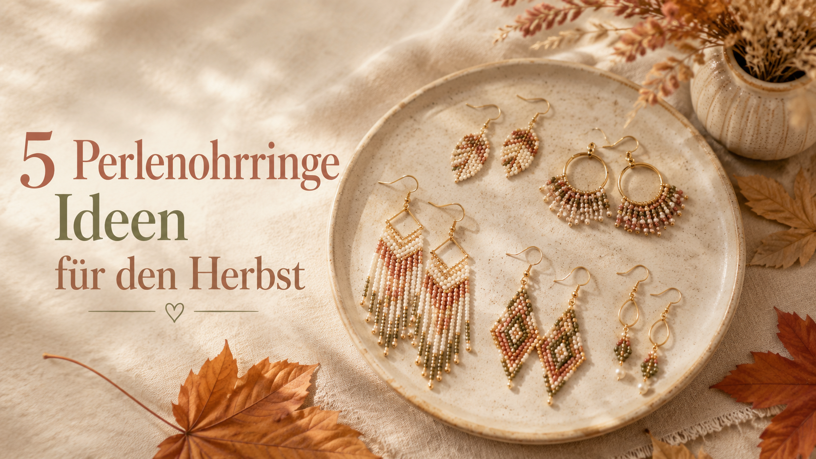5 Perlenohrringe für den Herbst selber machen